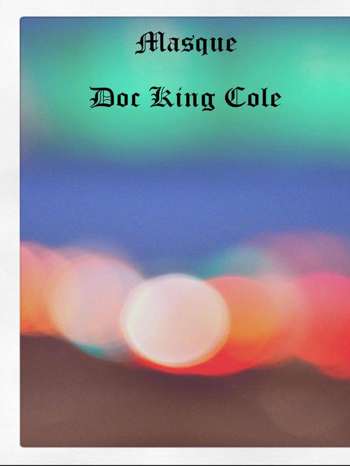 Title details for Masque by Doc King Cole - Available